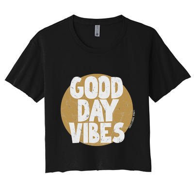 Fun Good Day Vibes Feel Good Design Positive Message Crop Top