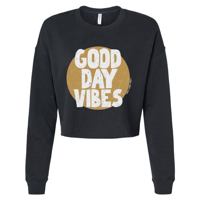 Fun Good Day Vibes Feel Good Design Positive Message Cropped Pullover Crew