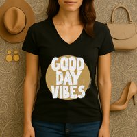 Fun Good Day Vibes Feel Good Design Positive Message Women's V-Neck T-Shirt