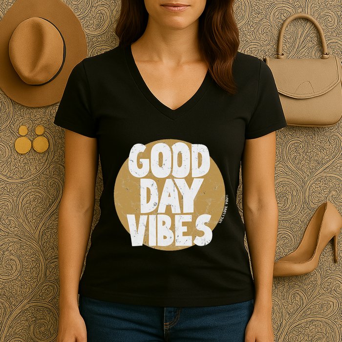 Fun Good Day Vibes Feel Good Design Positive Message Women's V-Neck T-Shirt