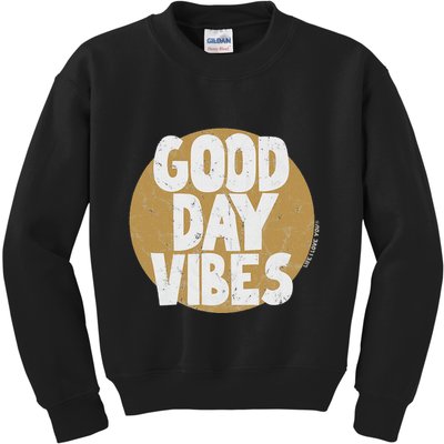 Fun Good Day Vibes Feel Good Design Positive Message Kids Sweatshirt