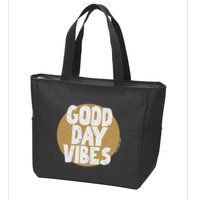 Fun Good Day Vibes Feel Good Design Positive Message Zip Tote Bag