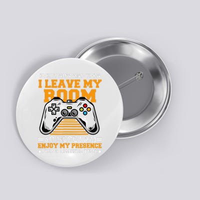 Funny Gamer Every Now And Then I Leave My Room Gaming Lover  Button