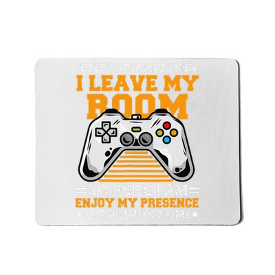 Funny Gamer Every Now And Then I Leave My Room Gaming Lover  Mousepad