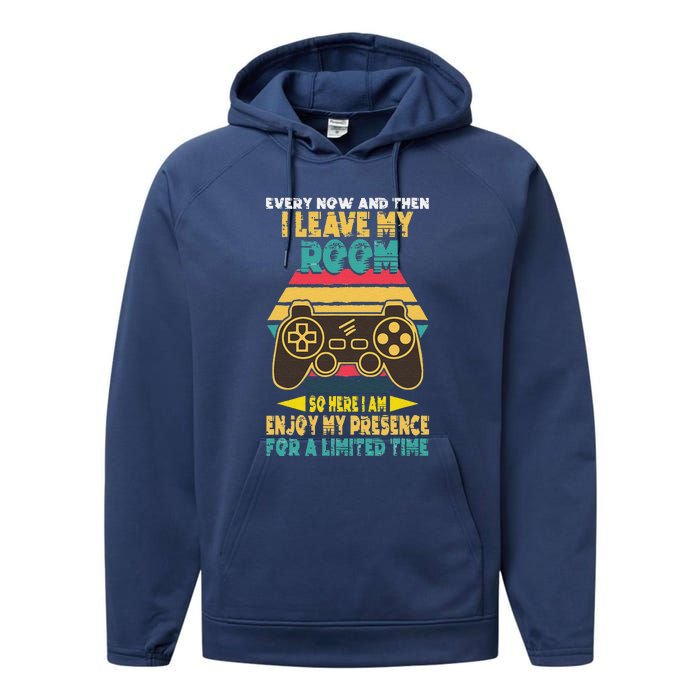 Funny Gamer Every Now And Then I Leave My Room Performance Fleece Hoodie