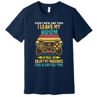 Funny Gamer Every Now And Then I Leave My Room Premium T-Shirt