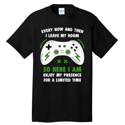 Funny Gamer Every Now And Then I Leave My Room Gaming Tall T-Shirt