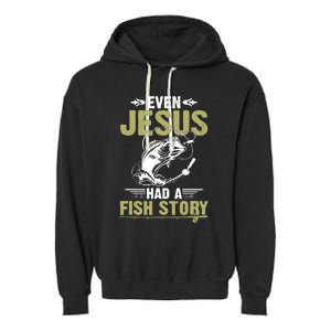 Fishing Gifts Even Jesus Had A Fish Story Funny Garment-Dyed Fleece Hoodie