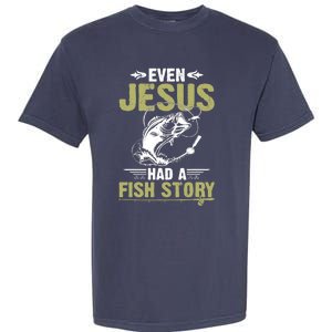 Fishing Gifts Even Jesus Had A Fish Story Funny Garment-Dyed Heavyweight T-Shirt