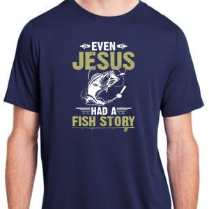 Fishing Gifts Even Jesus Had A Fish Story Funny Adult ChromaSoft Performance T-Shirt