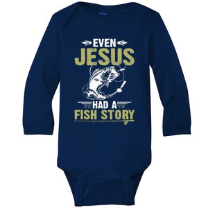 Fishing Gifts Even Jesus Had A Fish Story Funny Baby Long Sleeve Bodysuit