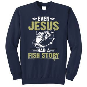 Fishing Gifts Even Jesus Had A Fish Story Funny Tall Sweatshirt