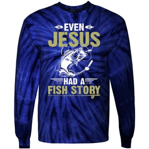 Fishing Gifts Even Jesus Had A Fish Story Funny Tie-Dye Long Sleeve Shirt