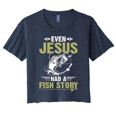 Fishing Gifts Even Jesus Had A Fish Story Funny Women's Crop Top Tee