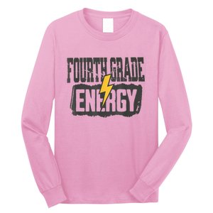 Fourth Grade Energy Elementary Teaching Long Sleeve Shirt