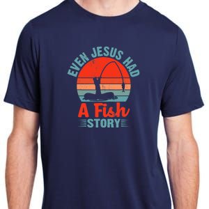 Fishing Gifts Even Jesus Had A Fish Story Funny Adult ChromaSoft Performance T-Shirt