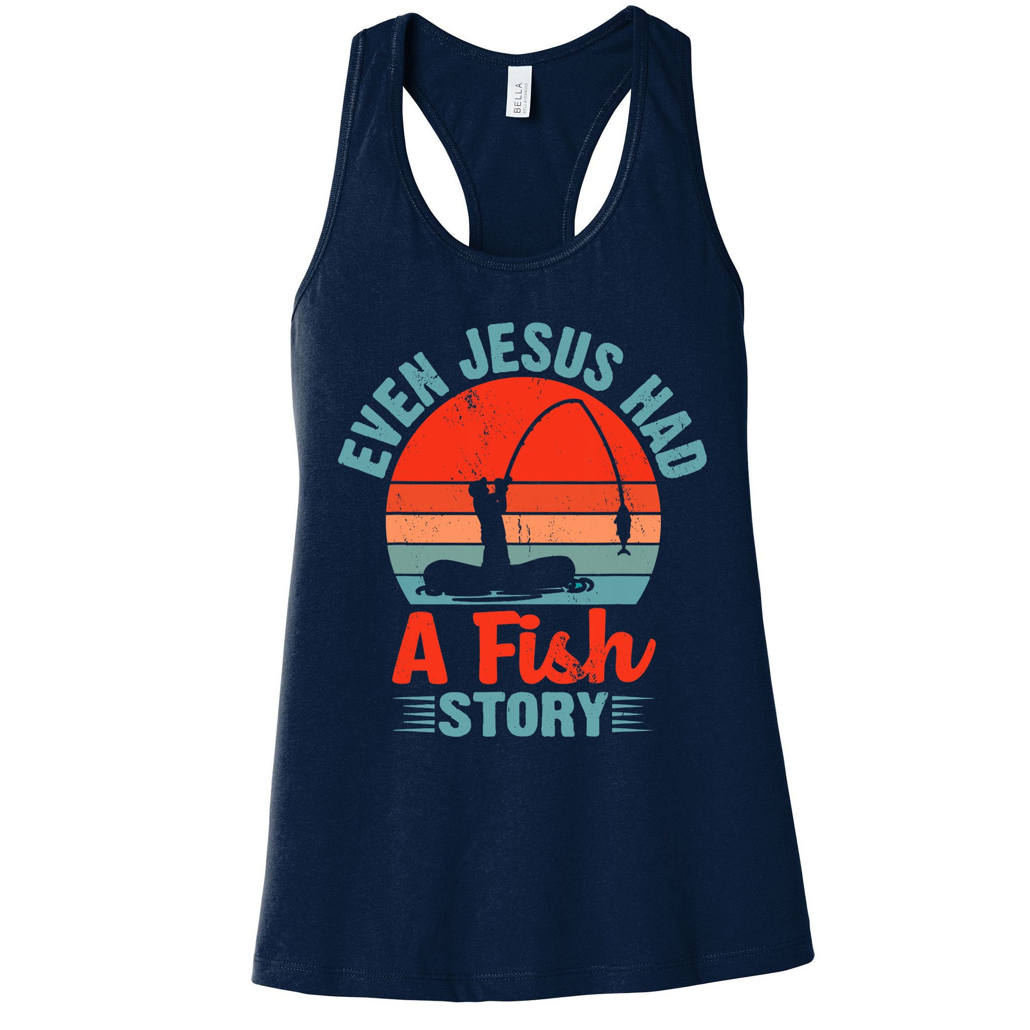 Fishing Gifts Even Jesus Had A Fish Story Funny Womens Tank Top