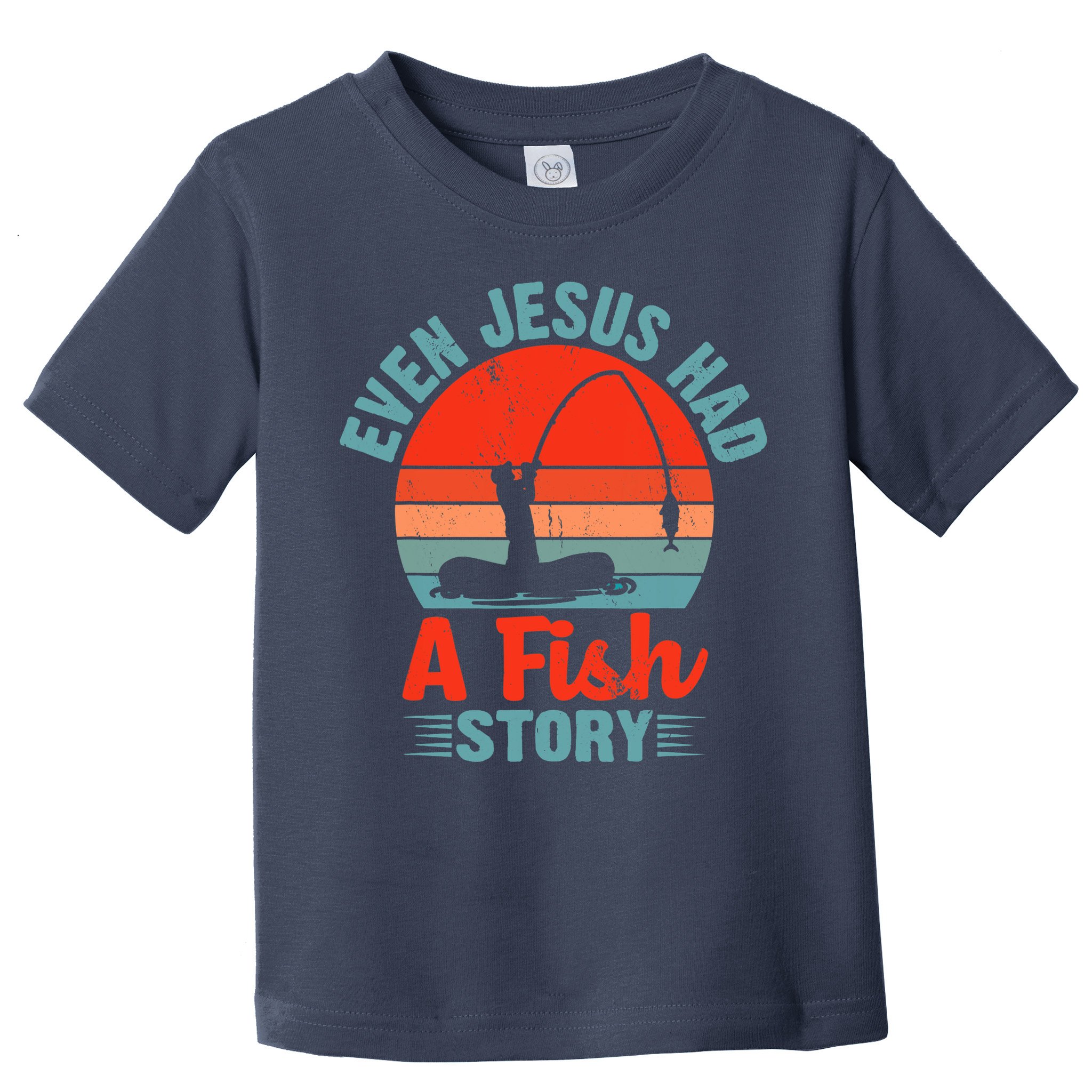 Fishing Gifts Even Jesus Had A Fish Story Funny Toddler T-Shirt