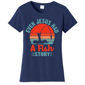 Fishing Gifts Even Jesus Had A Fish Story Funny Women's T-Shirt