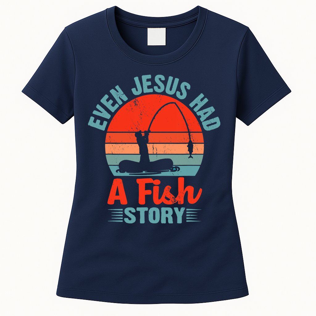 Fishing Gifts Even Jesus Had A Fish Story Funny Womens T-Shirt