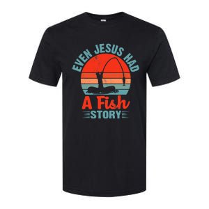 Fishing Gifts Even Jesus Had A Fish Story Funny Softstyle CVC T-Shirt