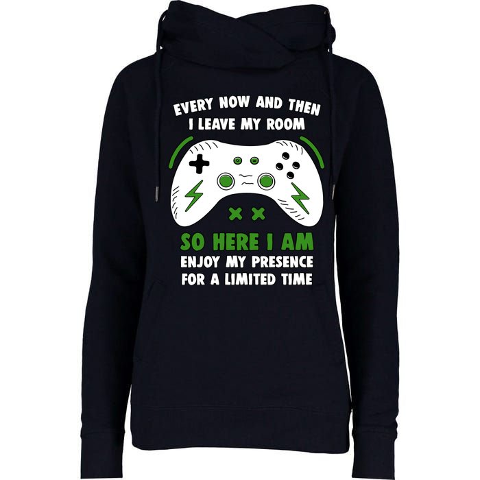 Funny Gamer Every Now And Then I Leave My Room Gaming Womens Funnel Neck Pullover Hood