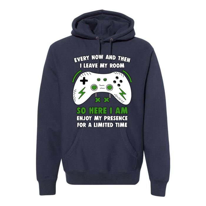 Funny Gamer Every Now And Then I Leave My Room Gaming Premium Hoodie