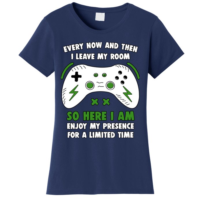 Funny Gamer Every Now And Then I Leave My Room Gaming Women's T-Shirt