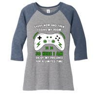 Funny Gamer Every Now And Then I Leave My Room Gaming Women's Tri-Blend 3/4-Sleeve Raglan Shirt