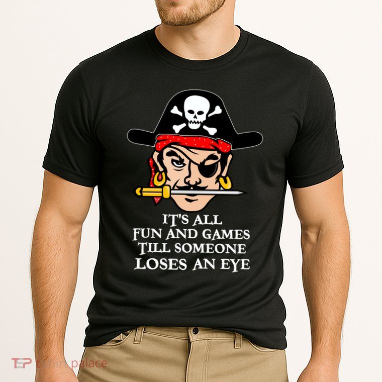 All Fun And Games Till Someone Loses An Eye Performance Shirt