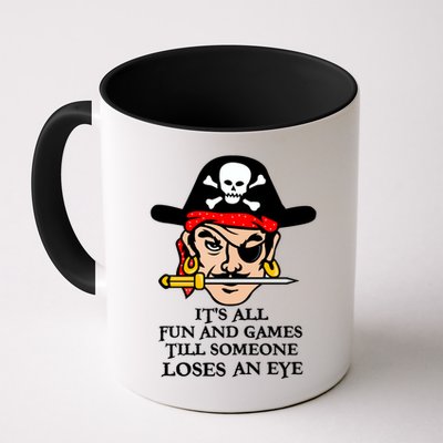 All Fun And Games Till Someone Loses An Eye Mug