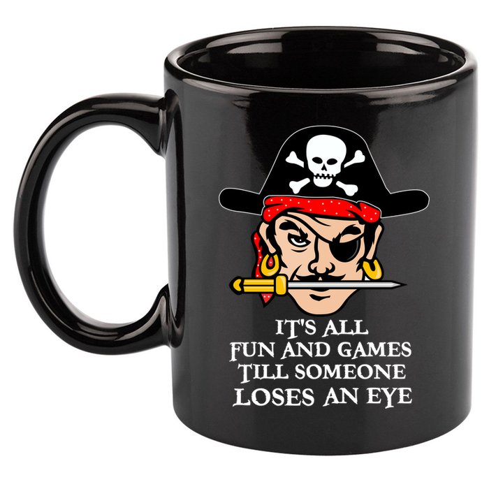 All Fun And Games Till Someone Loses An Eye 11oz C Handle Ceramic Mug