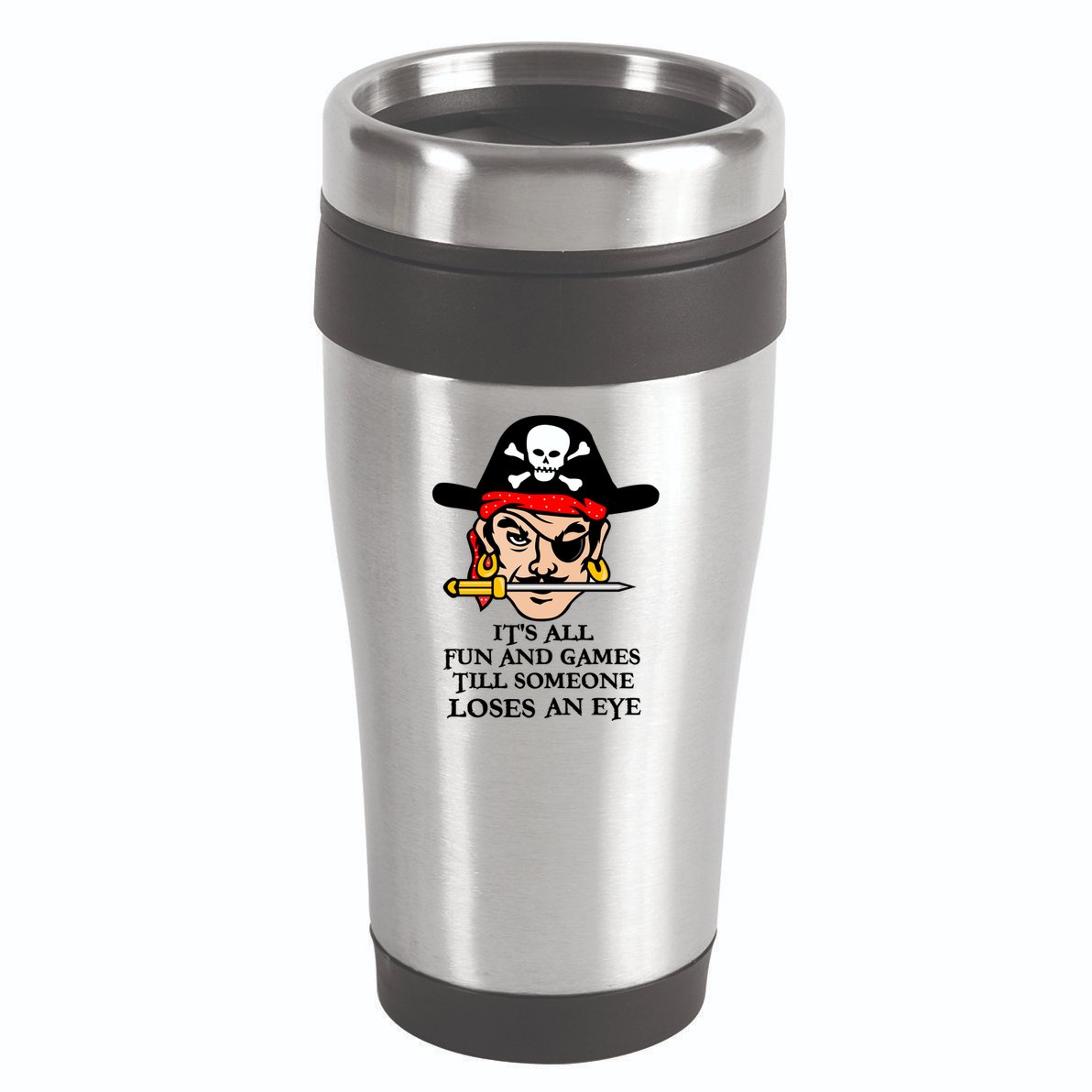 All Fun And Games Till Someone Loses An Eye 16oz Travel Tumbler