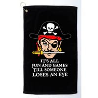 All Fun And Games Till Someone Loses An Eye Golf Towel