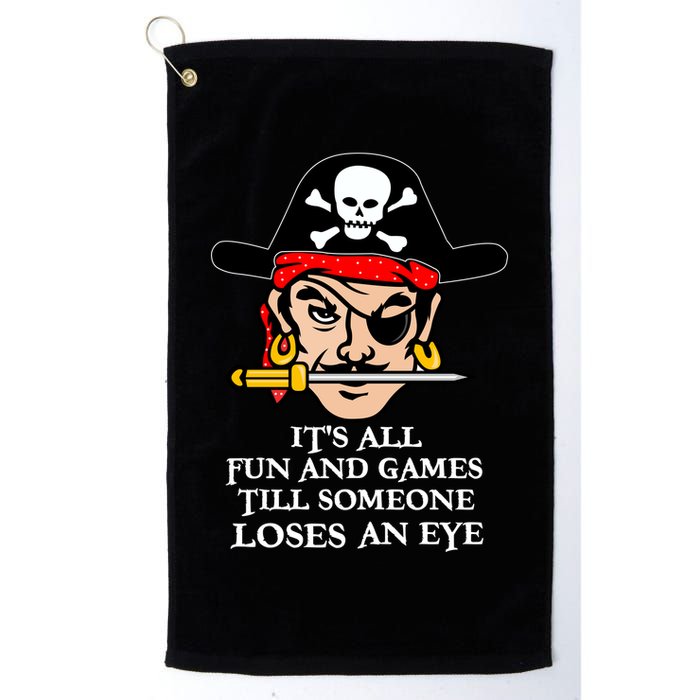 All Fun And Games Till Someone Loses An Eye Golf Towel
