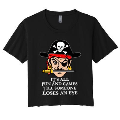 All Fun And Games Till Someone Loses An Eye Crop Top