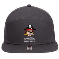 All Fun And Games Till Someone Loses An Eye 7 Panel Mesh Trucker Snapback Hat
