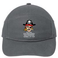 All Fun And Games Till Someone Loses An Eye 7-Panel Snapback Hat