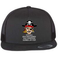 All Fun And Games Till Someone Loses An Eye Flatbill Hat