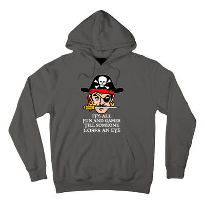 All Fun And Games Till Someone Loses An Eye Tall Hoodie