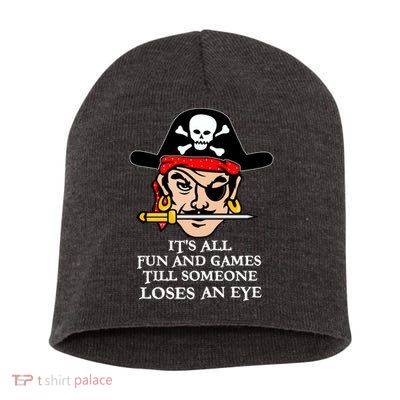 All Fun And Games Till Someone Loses An Eye Short Acrylic Beanie