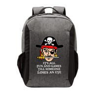 All Fun And Games Till Someone Loses An Eye Vector Backpack