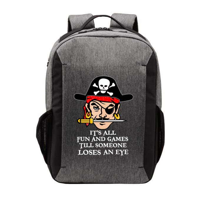 All Fun And Games Till Someone Loses An Eye Vector Backpack