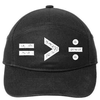 Funny Gift Equality Is Greater Than Division Symbols Gift 7-Panel Snapback Hat