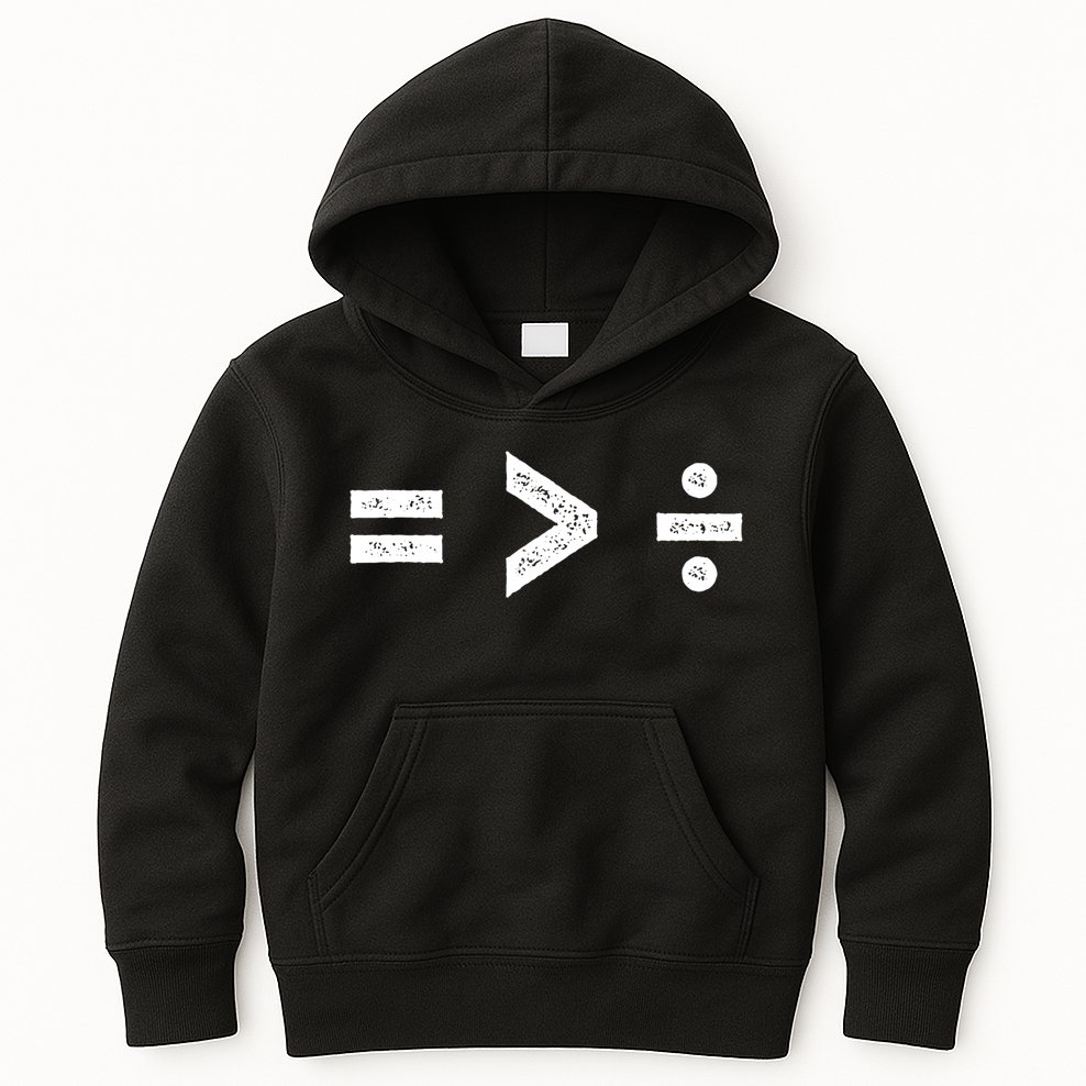 Funny Gift Equality Is Greater Than Division Symbols Gift Kids Hoodie