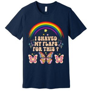 Funny Groovy Embarrassing I Shaved My Flaps For This Premium T-Shirt