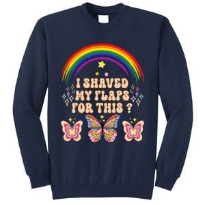 Funny Groovy Embarrassing I Shaved My Flaps For This Tall Sweatshirt