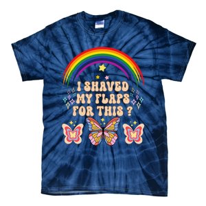 Funny Groovy Embarrassing I Shaved My Flaps For This Tie-Dye T-Shirt