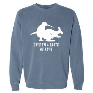 Funny Give Em A Taste Of Kiwi Garment-Dyed Sweatshirt