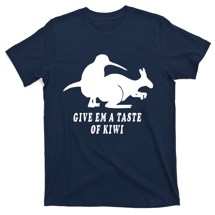 Funny Give Em A Taste Of Kiwi T-Shirt